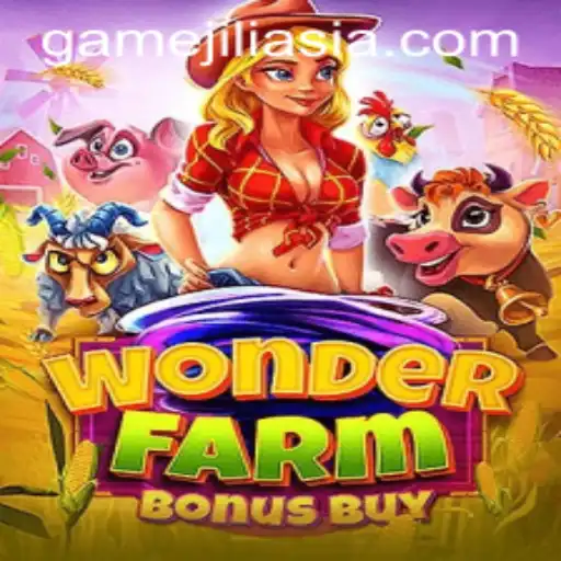 Explore the Thrills of WonderFarmBonusBuy by Jili Asia